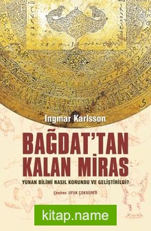 Bağdat’tan Kalan Miras Yunan Bilimi Nasıl Korundu ve Geliştirildi?