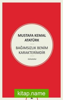 Bağımsızlık Benim Karakterimdir