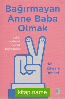 Bağırmayan Anne Baba Olmak