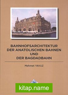 Bahnhofsarchitektur Der Anatolischen Bahnen Und Der Bagdadbahn (Ciltli)