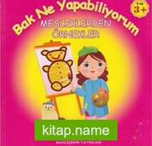 Bak Ne Yapabiliyorum – Mesleklerden Örnekler