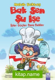 Bak Sen Şu İşe  İşler Güçler Beni Bekler