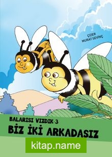 Balarısı Vızdık–3 Biz İki Arkadaşız