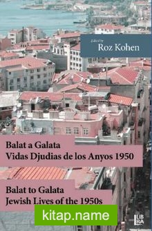 Balat a Galata – Vidas Djudias de Los Anyos 1950 / Balat to Galata – Jewish Lives of the 1950s