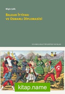 Balkan İttifakı ve Osmanlı Diplomasisi