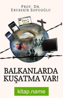 Balkanlarda Kuşatma Var!