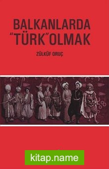 Balkanlarda Türk Olmak