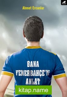 Bana Fenerbahçe’yi Anlat