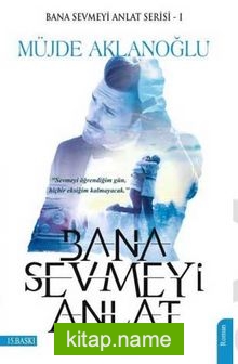 Bana Sevmeyi Anlat