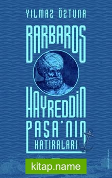 Barbaros Hayreddin Paşa’nın Hatıraları