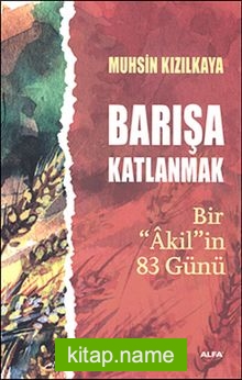 Barışa Katlanmak Bir “Akil”in 83 Günü