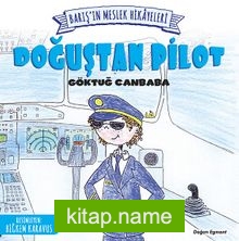 Barış’ın Meslek Hikayeleri / Doğuştan Pilot