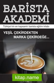 Barista Akademi – Türkiye’nin En Kapsamlı Barista Eğitim Kitabı