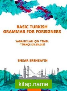 Basic Turkish Grammar for Foreigners ( Yabancılar İçin Türkçe Temel Dilbilgisi)