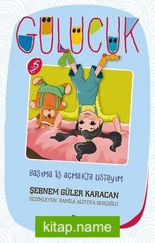 Başıma İş Açmakta Ustayım / Gülücük 5