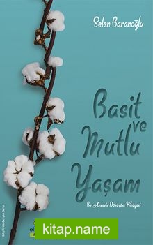 Basit ve Mutlu Yaşam Bir Annenin Dönüşüm Hikayesi
