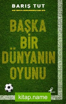 Başka Bir Dünyanın Oyunu