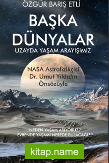 Başka Dünyalar Uzayda Yaşam Arayışımız