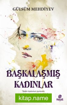 Başkalaşmış Kadınlar