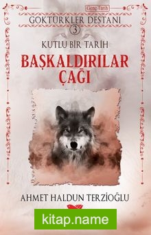 Başkaldırılar Çağı / Göktürkler Destanı 3