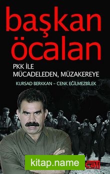 Başkan Öcalan  PKK İle Mücadeleden, Müzakereye…