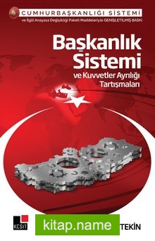 Başkanlık Sistemi ve Kuvvetler Ayrılığı Tartışması