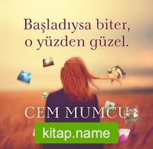 Başladıysa Biter, O Yüzden Güzel