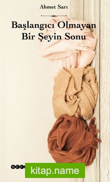 Başlangıcı Olmayan Bir Şeyin Sonu