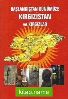 Başlangıçtan Günümüze Kırgızistan ve Kırgızlar