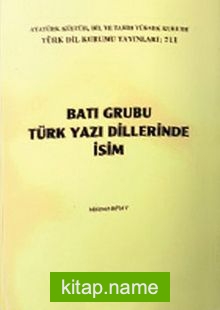 Batı Grubu Türk Yazı Dillerinde İsim