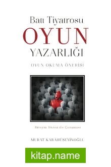 Batı Tiyatrosu Oyun Yazarlığı – Oyun Okuma Önerisi