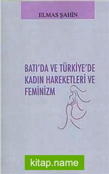 Batı’da ve Türkiye’de Kadın Hareketleri ve Feminizm