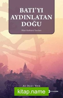 Batı’yı Aydınlatan Doğu  Hint Kültürü Yazıları