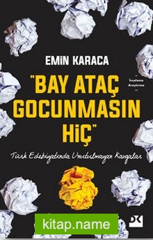 Bay Ataç Gocunmasın Hiç Türk Edebiyatında Unutulmayan Kavgalar