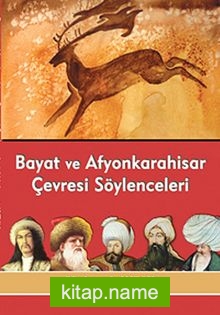 Bayat ve Afyonkarahisar Çevresi Söylenceleri