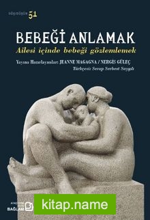 Bebeği Anlamak Ailesi İçinde Bebeği Gözlemlemek