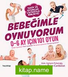 Bebeğimle Oynuyorum  0-6 Ay İçin 101 Oyun