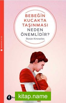 Bebeğin Kucakta Taşınması Neden Önemlidir?