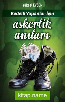 Bedelli Yapanlar İçin Askerlik Anıları
