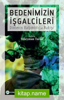 Bedenimizin İşgalcileri