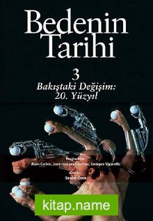 Bedenin Tarihi Cilt:3 Bakıştaki Değişim 20. Yüzyıl