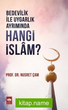 Bedevilik ile Uygarlık Ayrımında Hangi İslam?