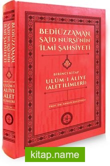 Bediüzzaman Said Nursi’nin İlmi Şahsiyeti  Ulum-ı Aliye (Alet İlimleri)