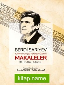 Bedri Sarıyev Türkmen Türkçesi Ve Kültürü Üzerine Makaleler  Dil, Folklor, Edebiyat