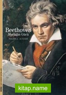 Beethoven Mutlağın Gücü