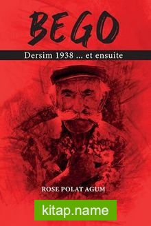 Bego / Dersim 1938 Et Ensuite