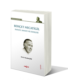 Behçet Necatigil – Hayatı, Sanatı ve Eserleri