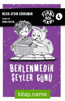 Beklenmedik Şeyler Günü / Fikri Bol Fikri 4