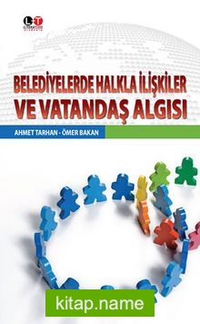 Belediyelerde Halkla İlişkiler ve Vatandaş Algısı