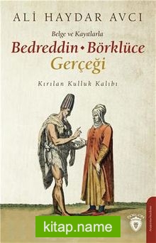 Belge ve Kayıtlarla Bedreddin – Börklüce Gerçeği Kırılan Kulluk Kalıbı